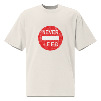 NEVER HEED TSHIRT