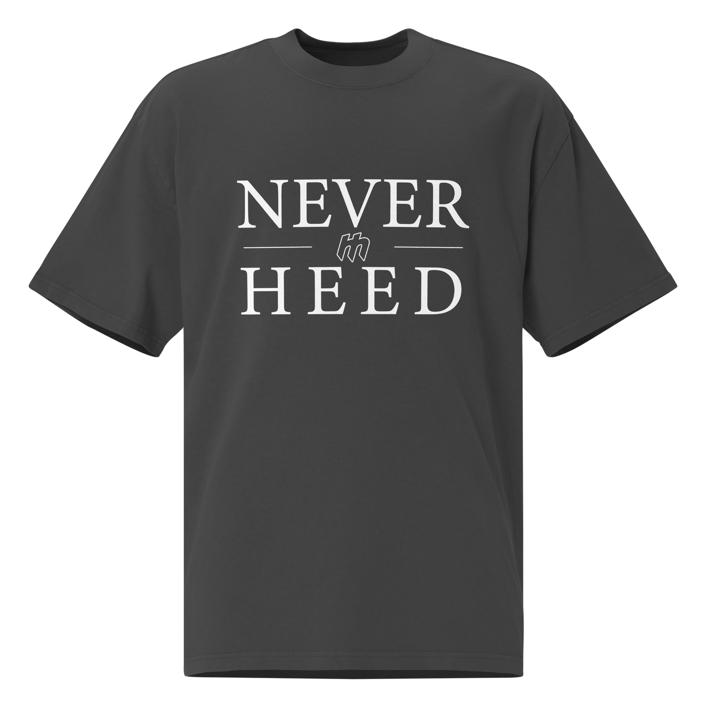 NEVER HEED TSHIRT