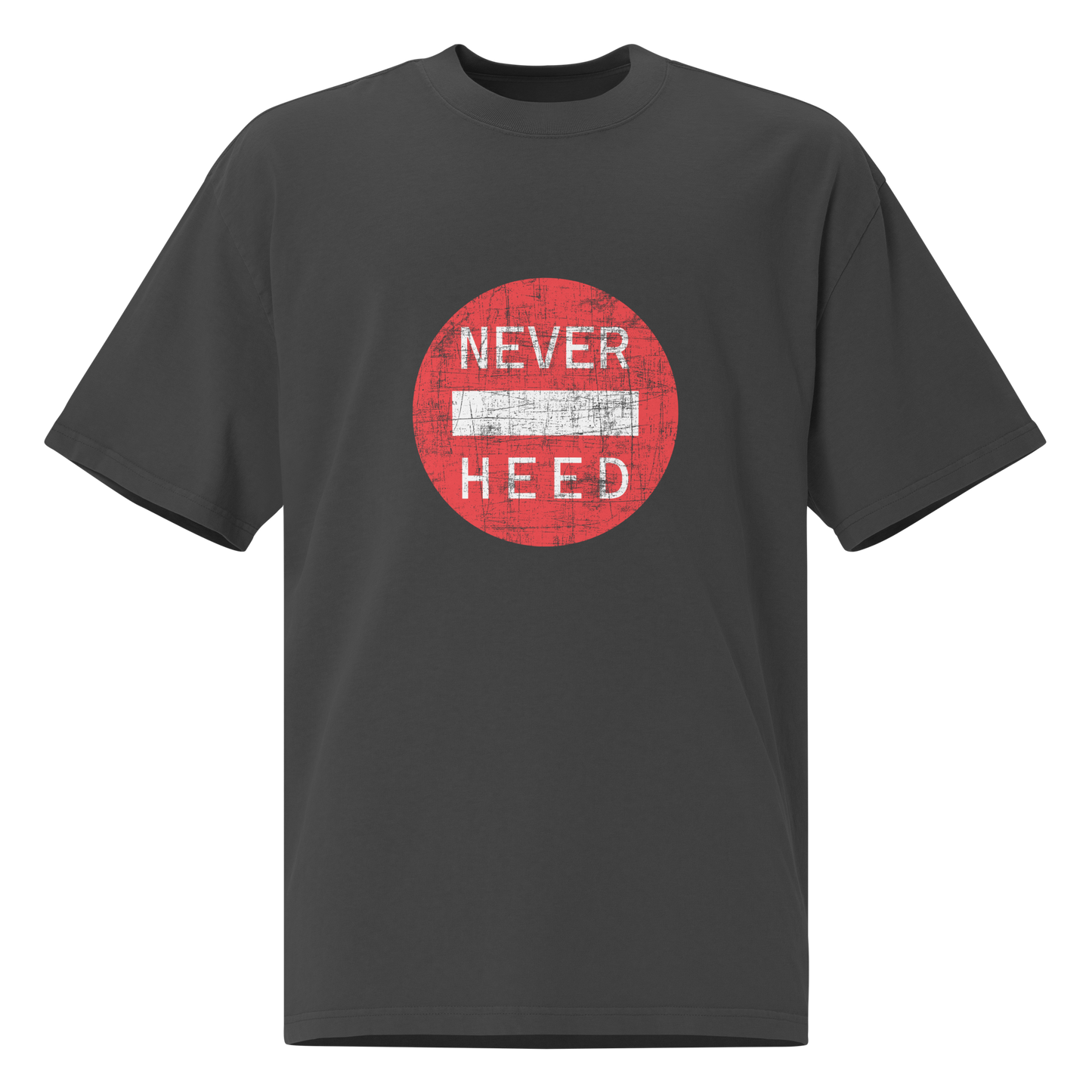 NEVER HEED TSHIRT