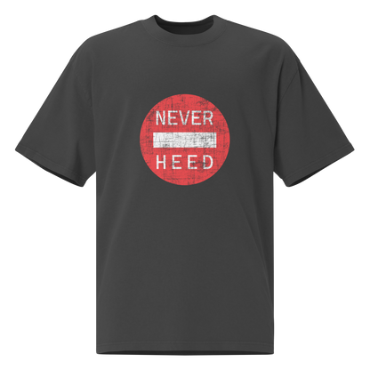 NEVER HEED TSHIRT